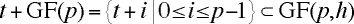 t + GF(p) = { t + i | 0 < = i < = p - 1 } [subset of] GF(p,h)