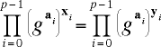 [Pi][i=0 to p-1]((g^a_i)^x_i) = [Pi][i=0 to p-1]((g^a_i)^y_i)